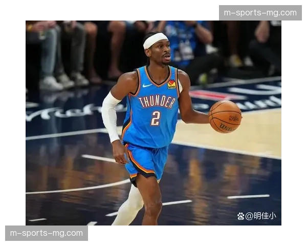 雷霆近期20战18胜 防守效率提升成连胜关键因素